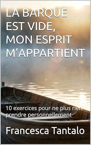 LA BARQUE EST VIDE, MON ESPRIT M’APPARTIENT